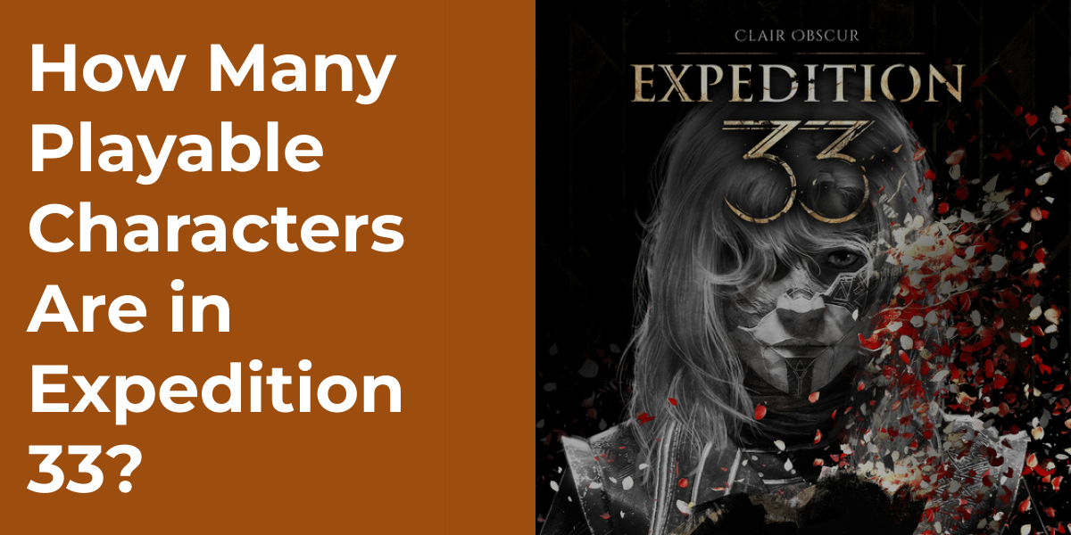 How Many Playable Characters Are in Expedition 33?