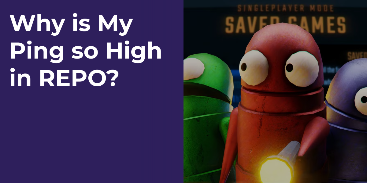 Why is My Ping so High in REPO?