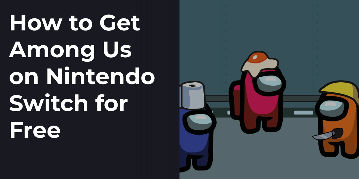 How to Get Among Us on Nintendo Switch for Free