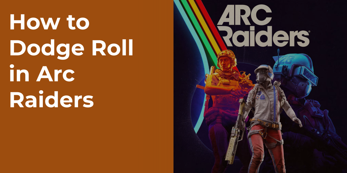 How to Dodge Roll in Arc Raiders