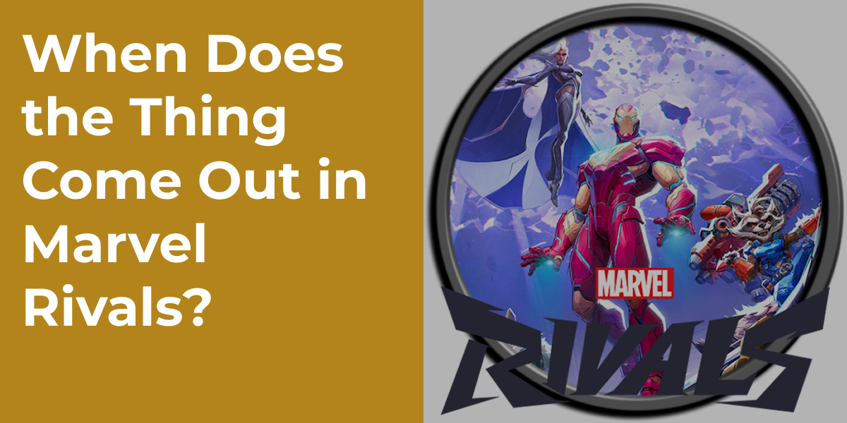 When Does the Thing Come Out in Marvel Rivals?
