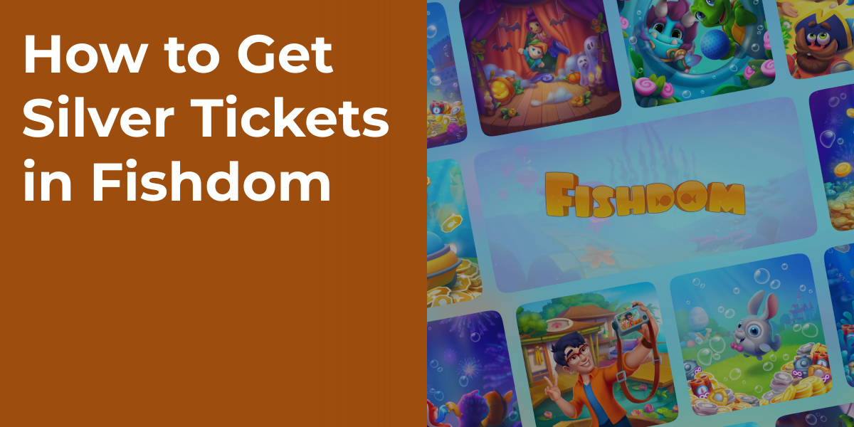 How to Get Silver Tickets in Fishdom