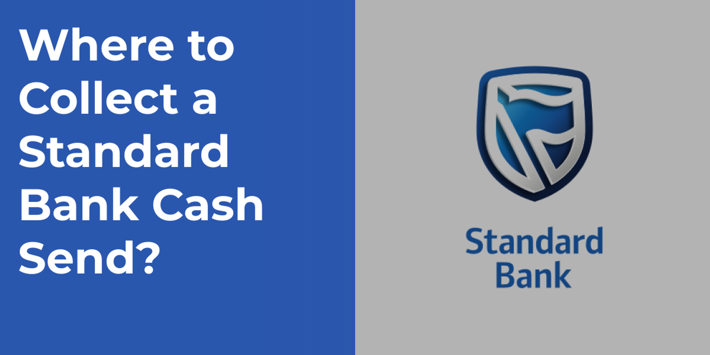 Where to Collect a Standard Bank Cash Send?