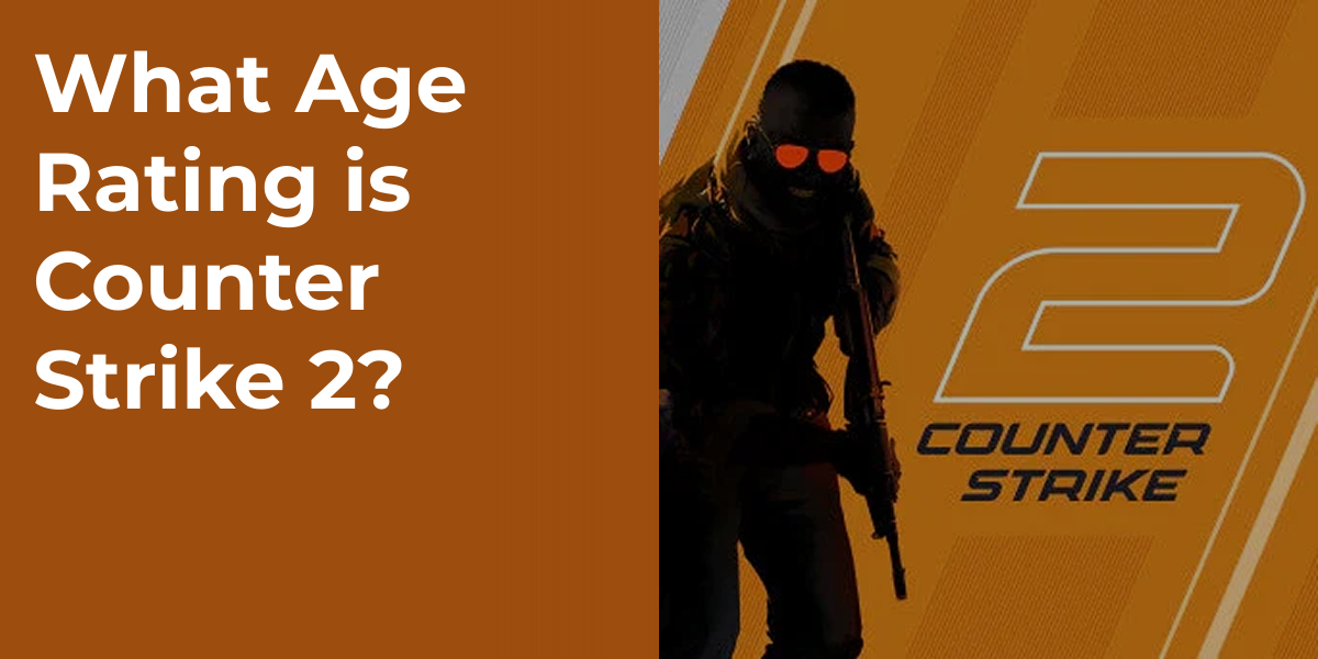 What Age Rating is Counter Strike 2?