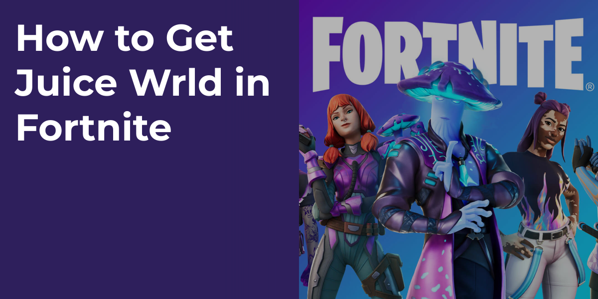 How to Get Juice Wrld in Fortnite