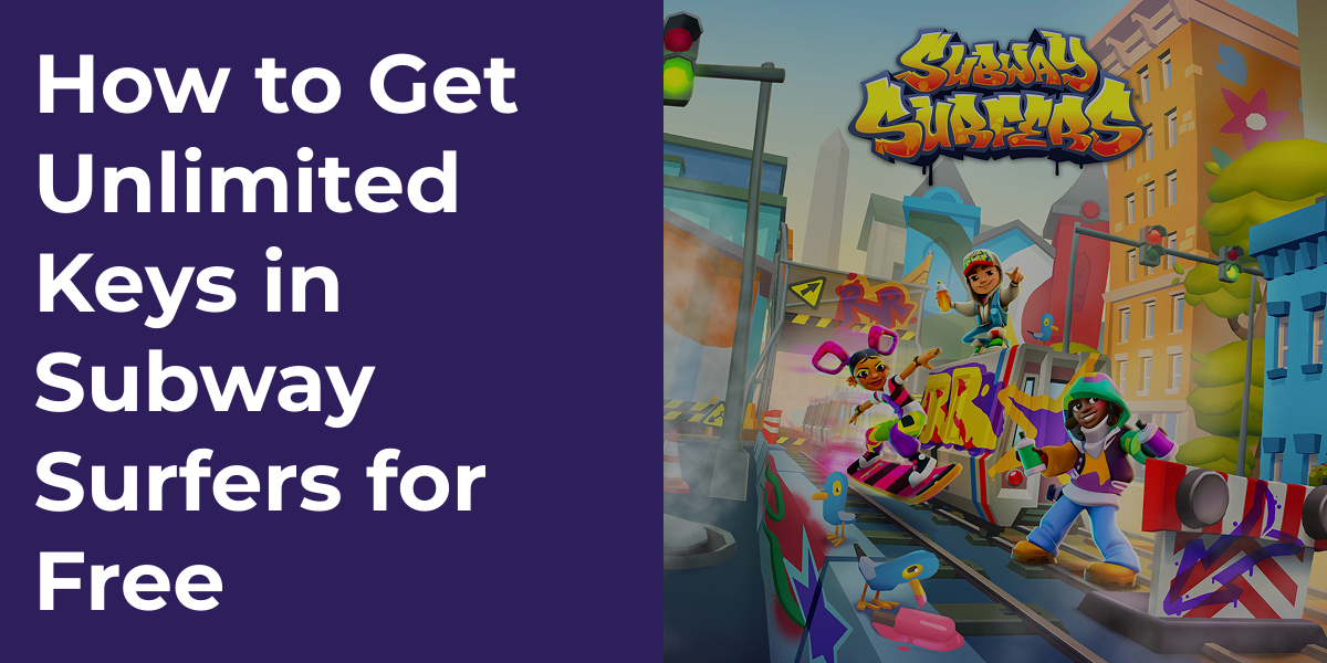 How to Get Unlimited Keys in Subway Surfers for Free
