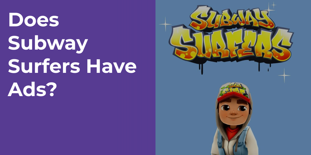 Does Subway Surfers Have Ads?