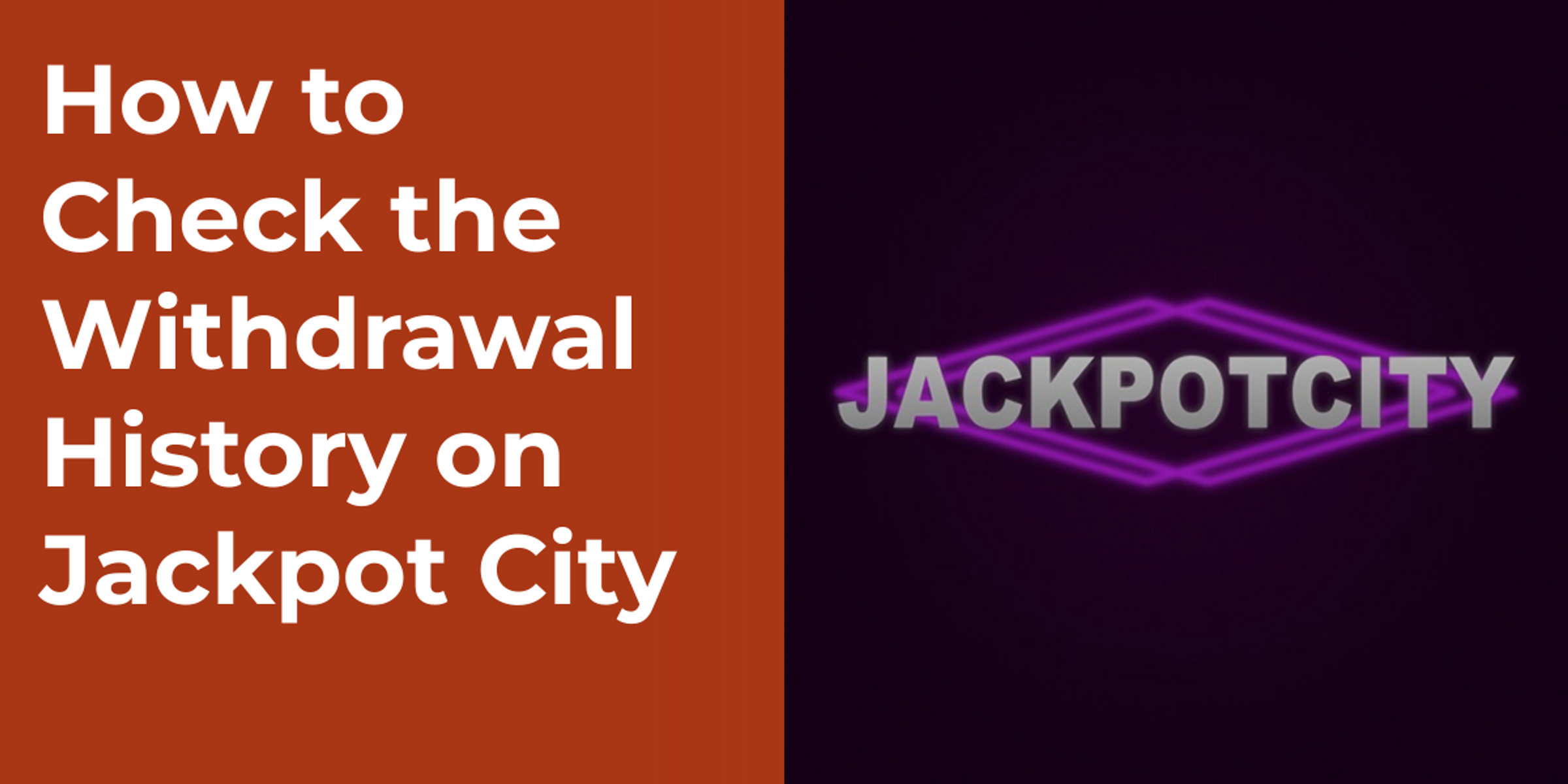 How to Check the Withdrawal History on Jackpot City