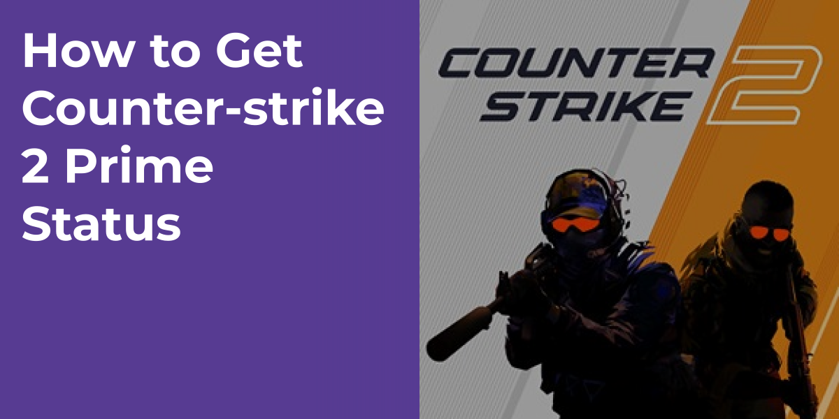 How to Get Counter-strike 2 Prime Status