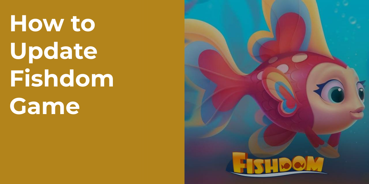 How to Update Fishdom Game