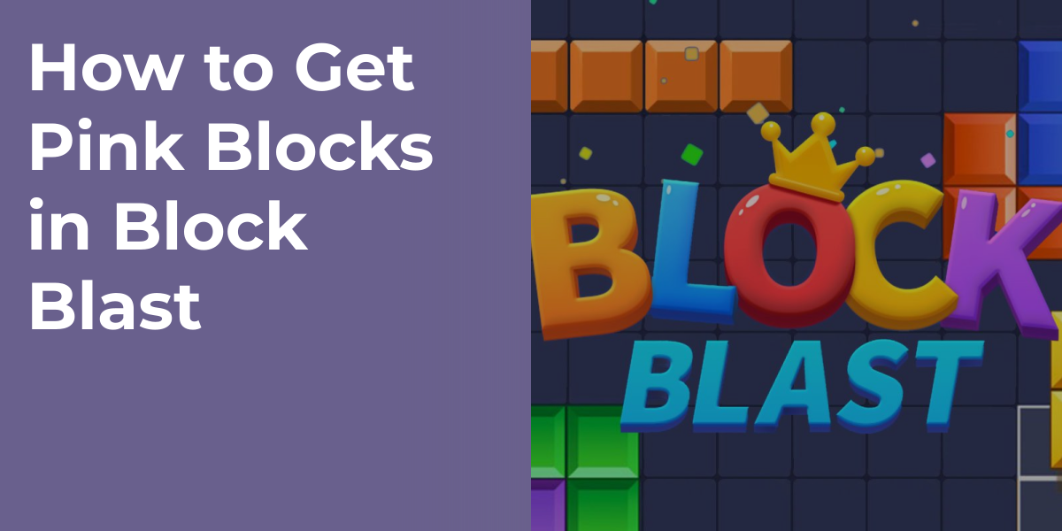 How to Get Pink Blocks in Block Blast