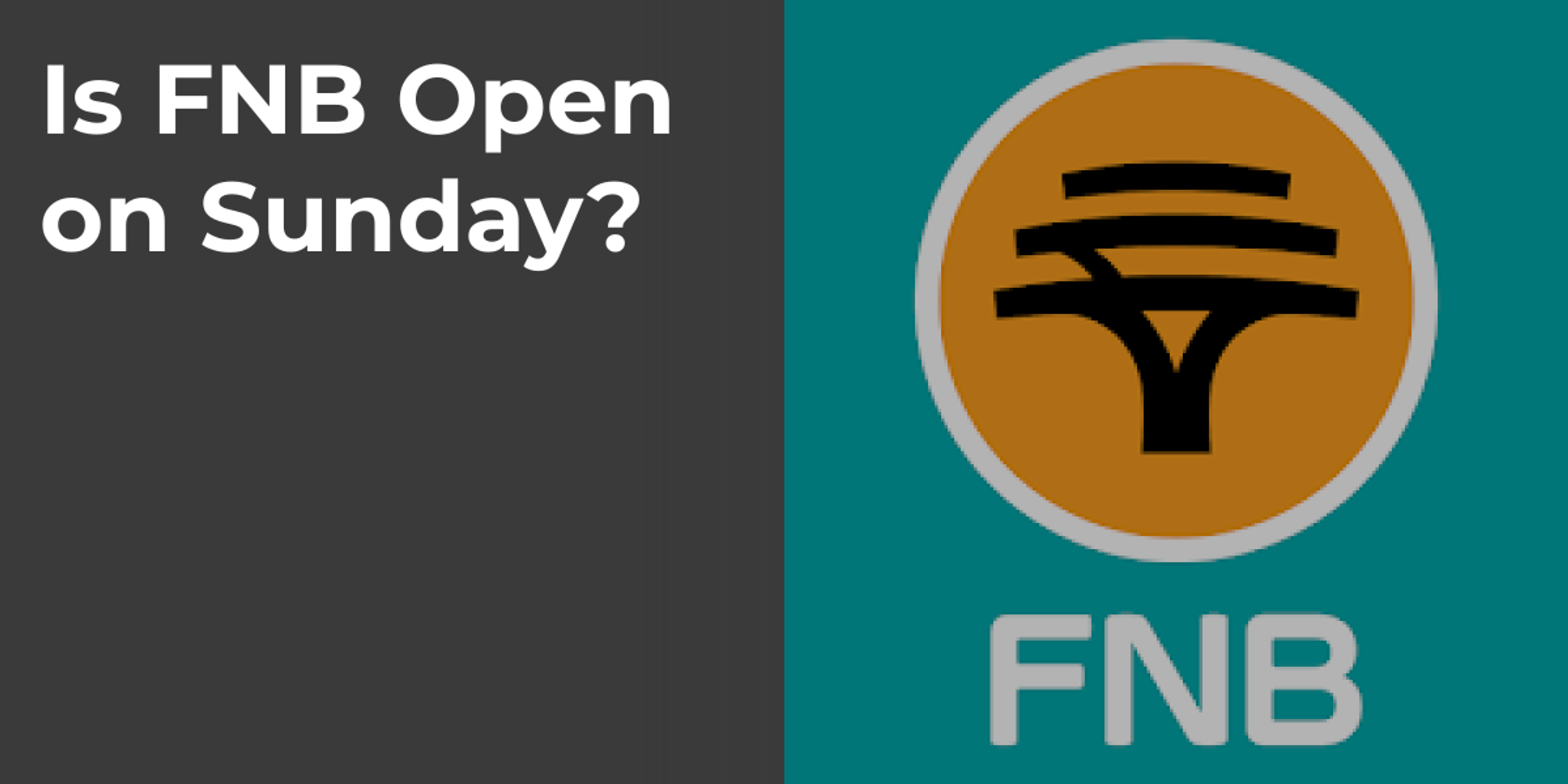 Is FNB Open on Sunday?