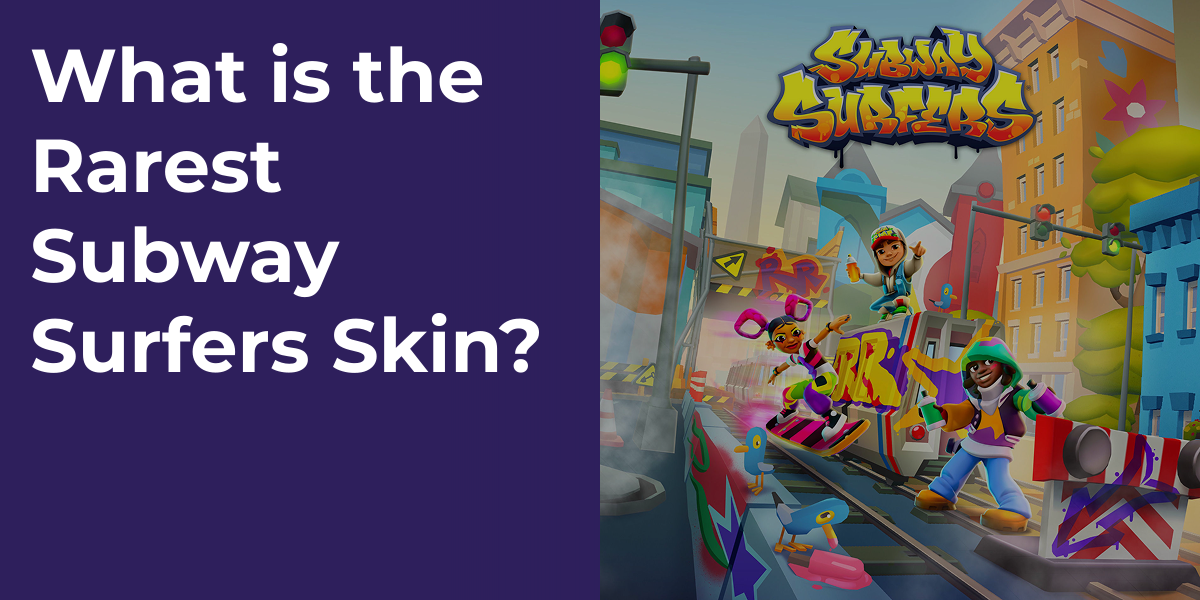 What is the Rarest Subway Surfers Skin?