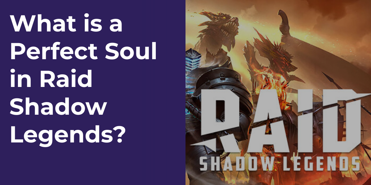 What is a Perfect Soul in Raid Shadow Legends?