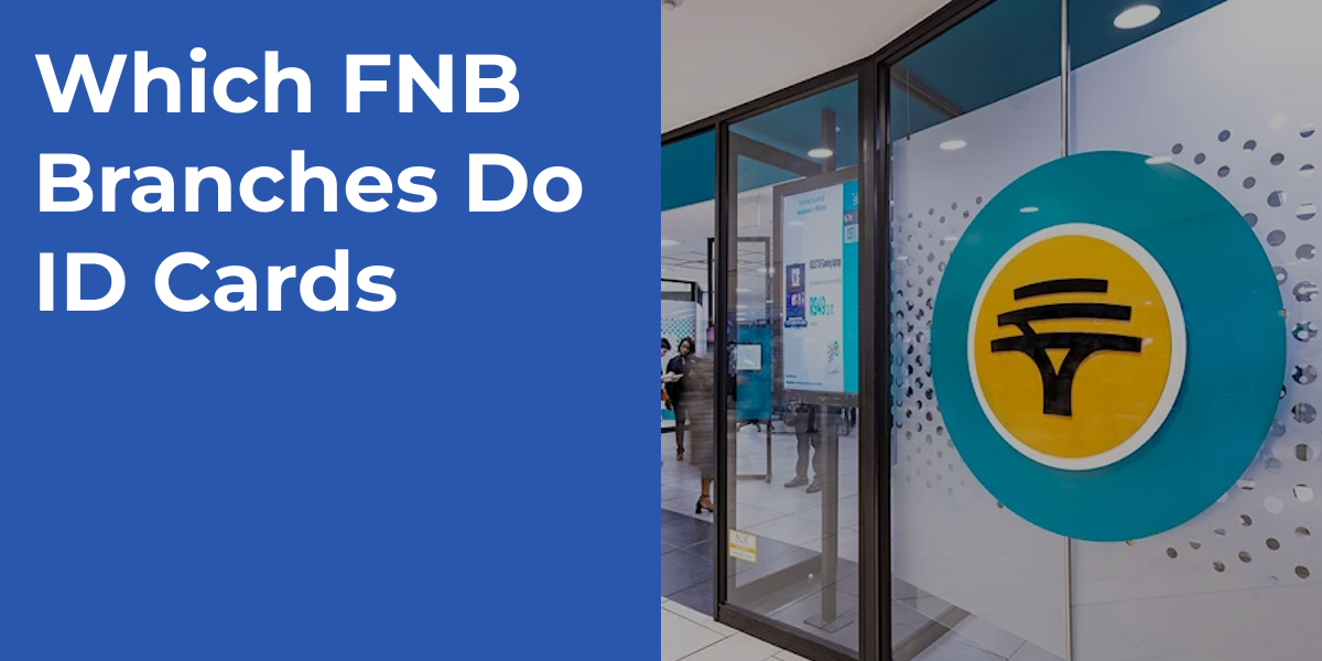 Which FNB Branches Do ID Cards
