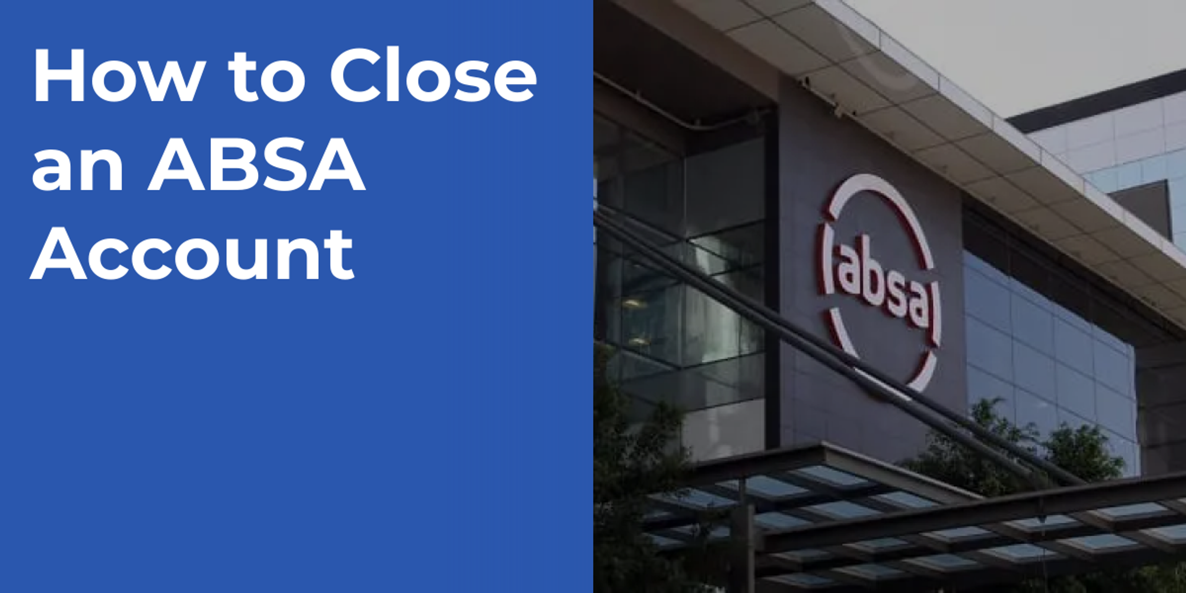 How to Close an ABSA Account