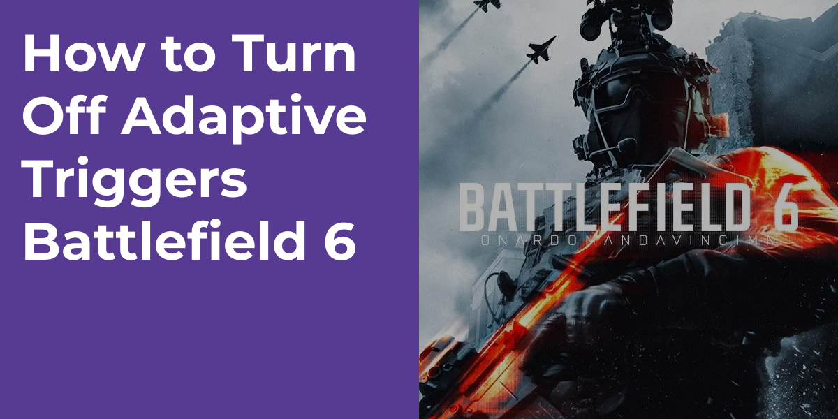 How to Turn Off Adaptive Triggers Battlefield 6