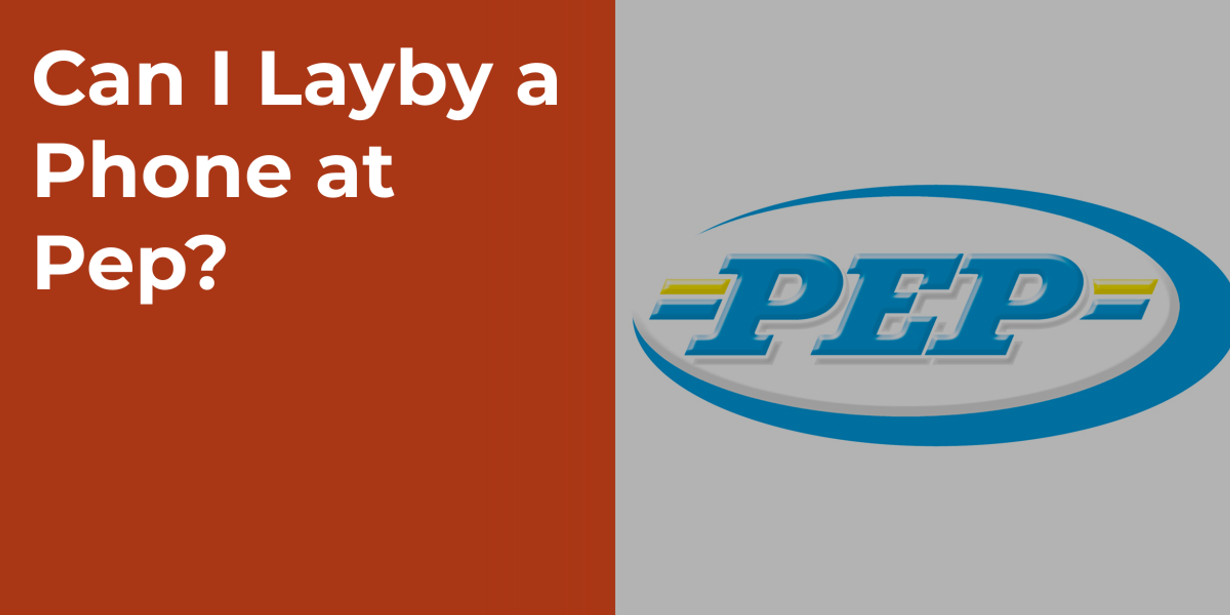 Can I Layby a Phone at Pep?