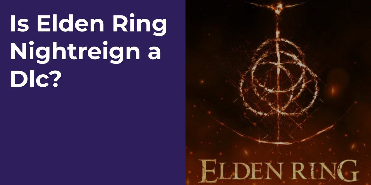 Is Elden Ring Nightreign a Dlc?
