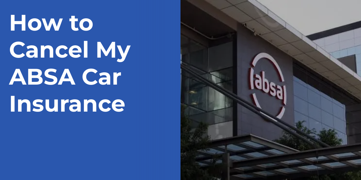 Absa Insurance How to Cancel My ABSA Car Insurance | Points Castle