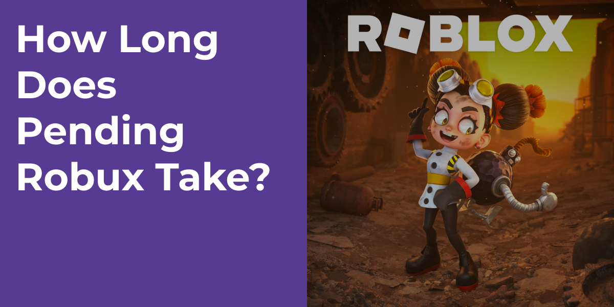 How Long Does Pending Robux Take?
