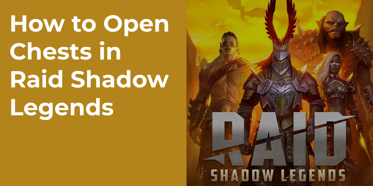 How to Open Chests in Raid Shadow Legends