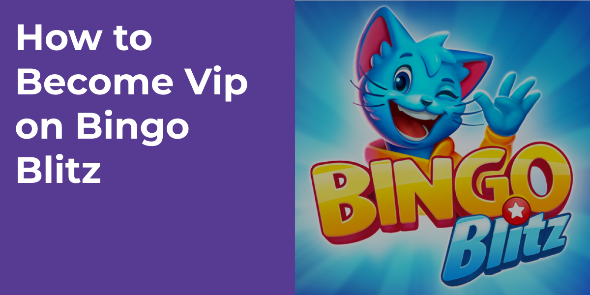 How to Become Vip on Bingo Blitz
