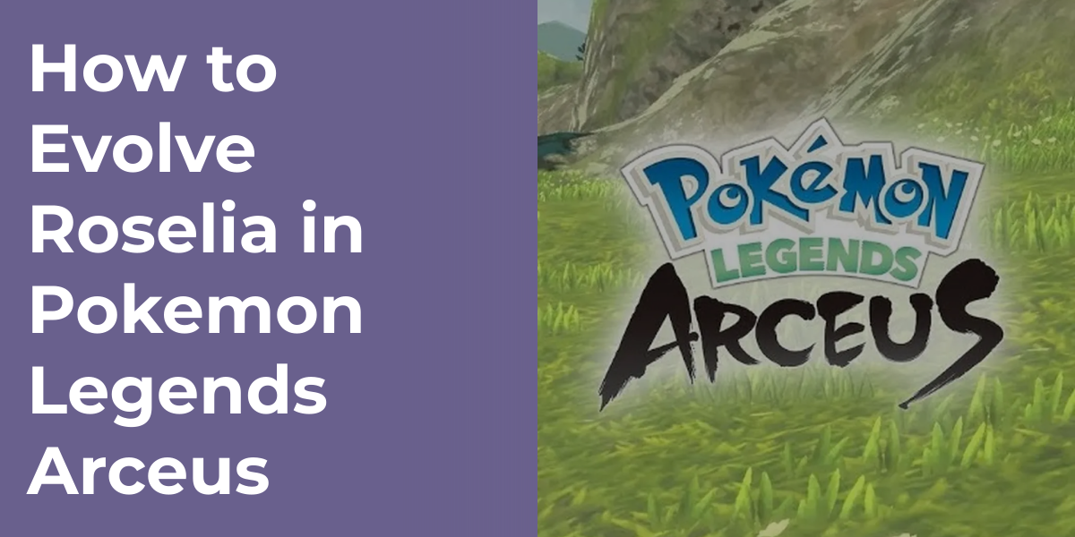 How to Evolve Roselia in Pokemon Legends Arceus