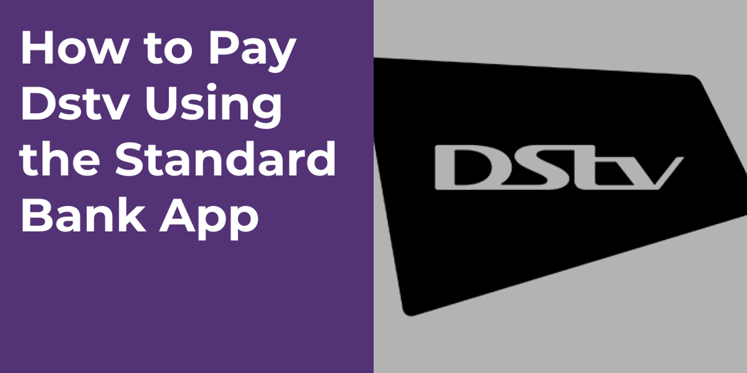 How to Pay Dstv Using the Standard Bank App