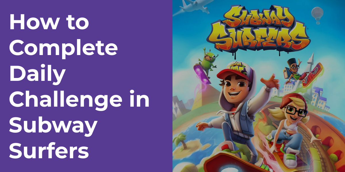 How to Complete Daily Challenge in Subway Surfers