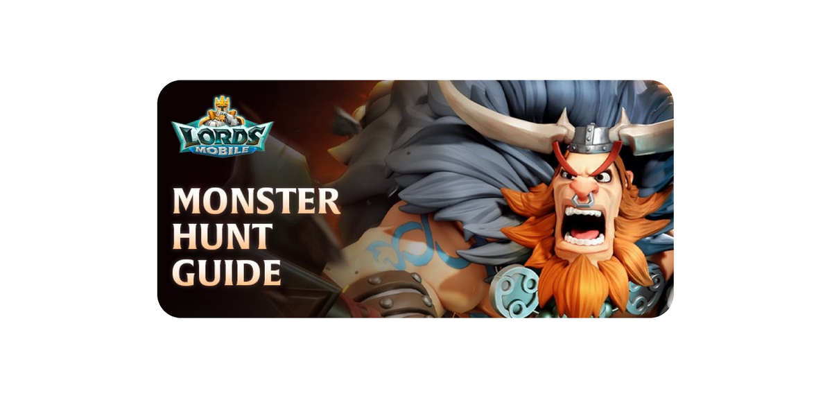 Lords Mobile Monster Hunt Guide: A Beginner’s Friend