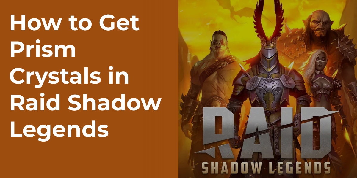 How to Get Prism Crystals in Raid Shadow Legends