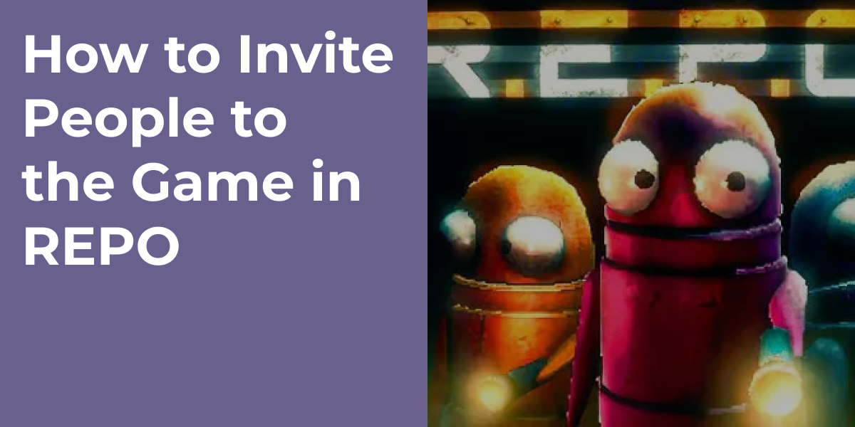 How to Invite People to the Game in REPO