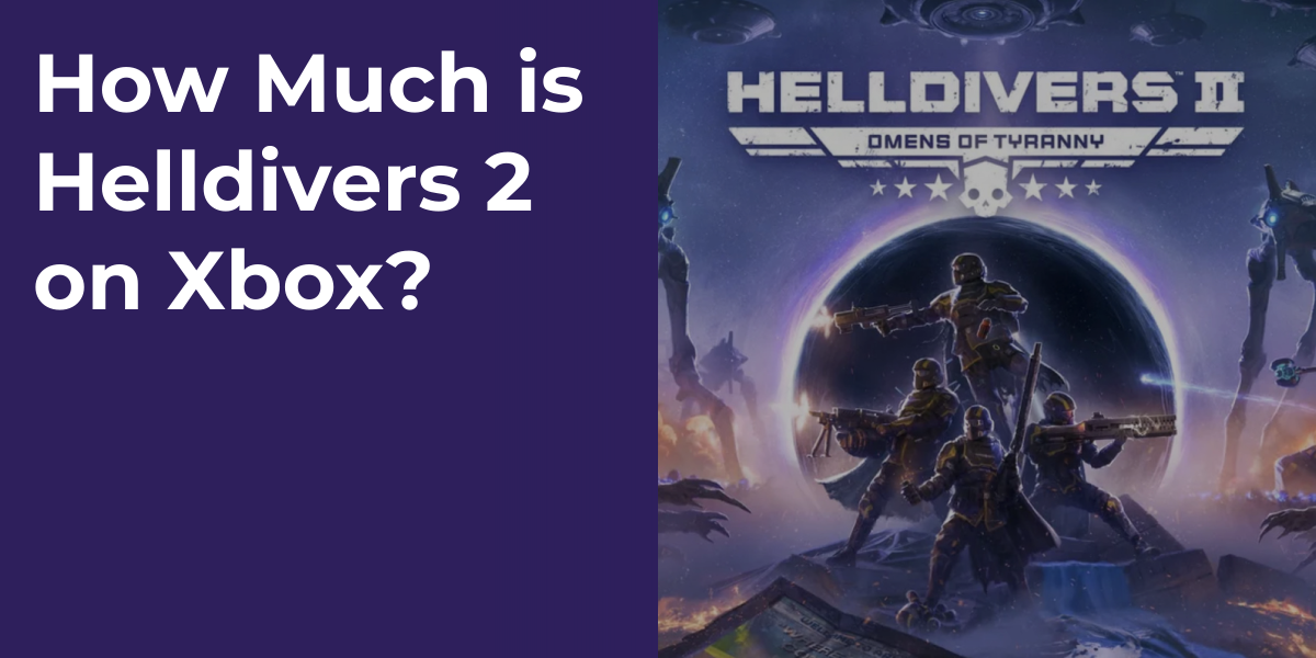 How Much is Helldivers 2 on Xbox?