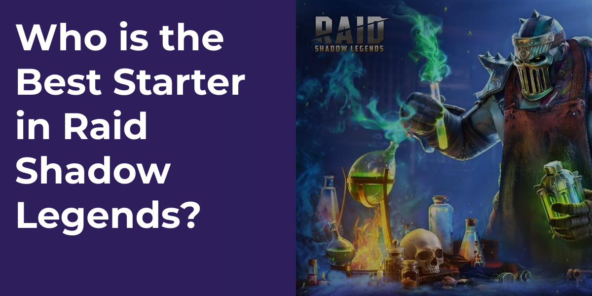 Who is the Best Starter in Raid Shadow Legends?