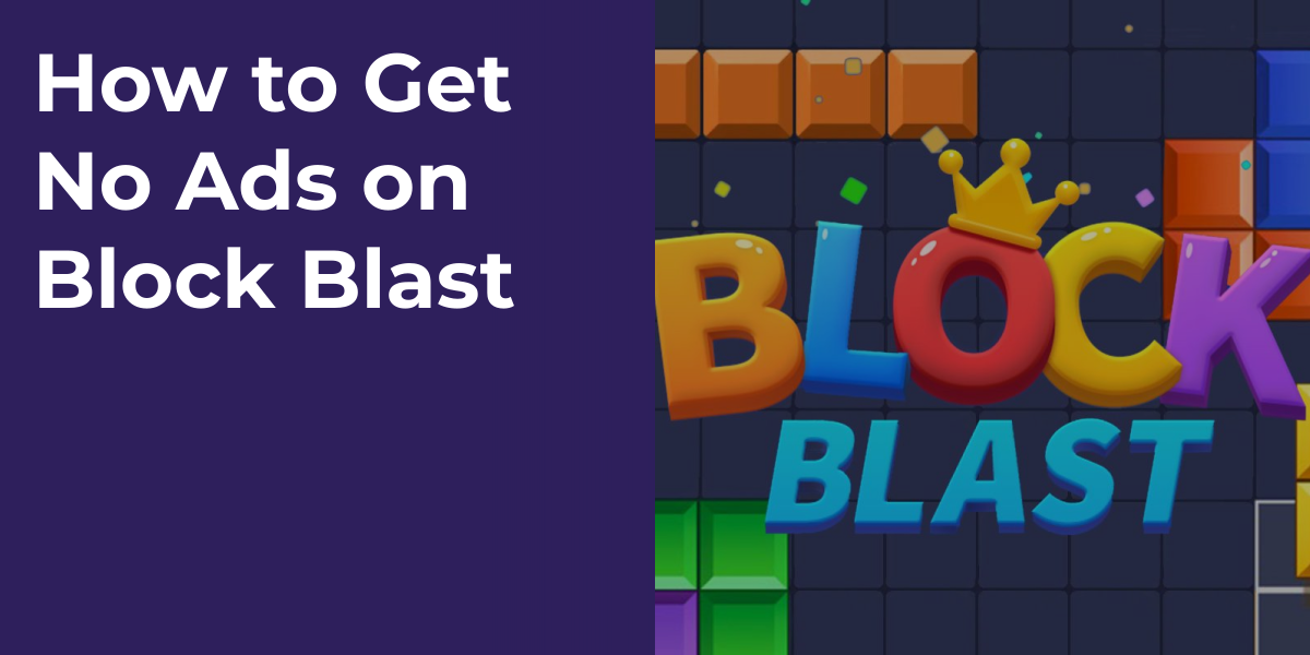 How to Get No Ads on Block Blast