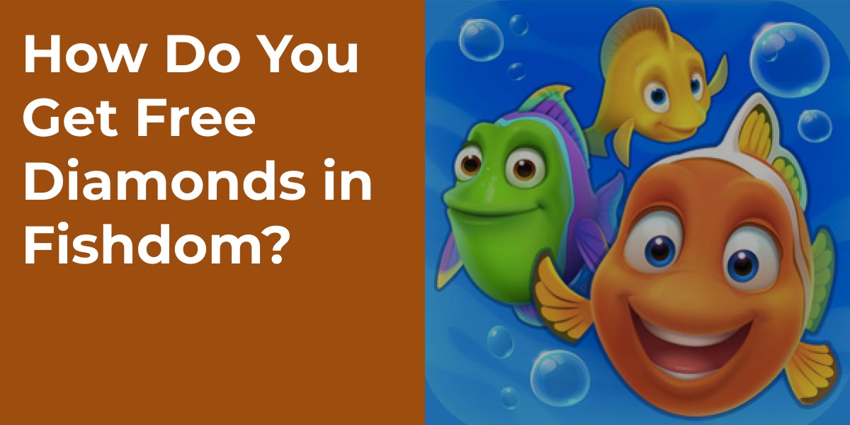 How Do You Get Free Diamonds in Fishdom?