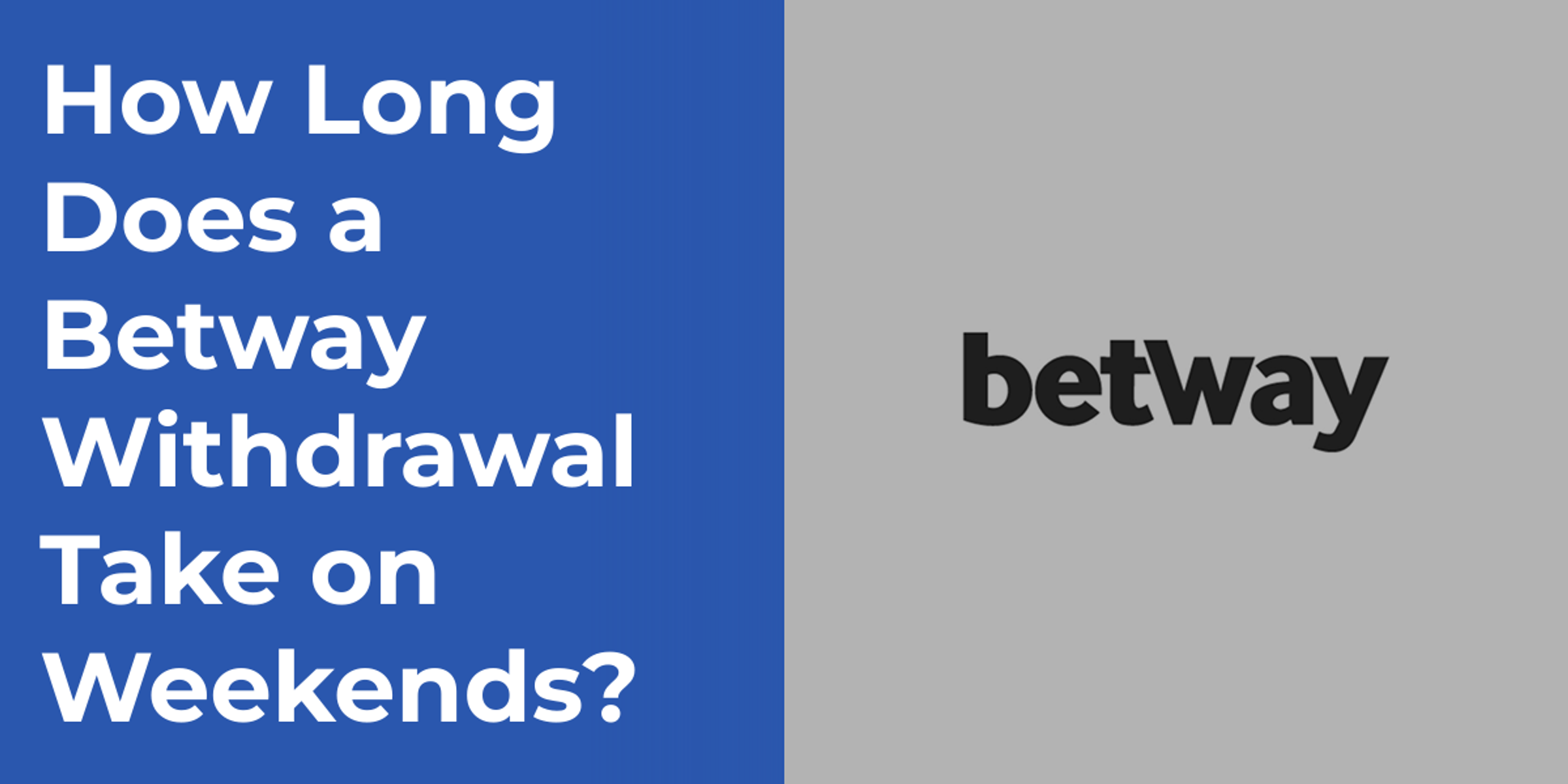 How Long Does a Betway Withdrawal Take on Weekends?