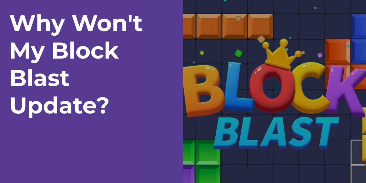 Why Won't My Block Blast Update?