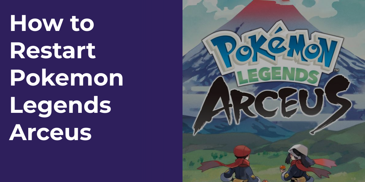 How to Restart Pokemon Legends Arceus