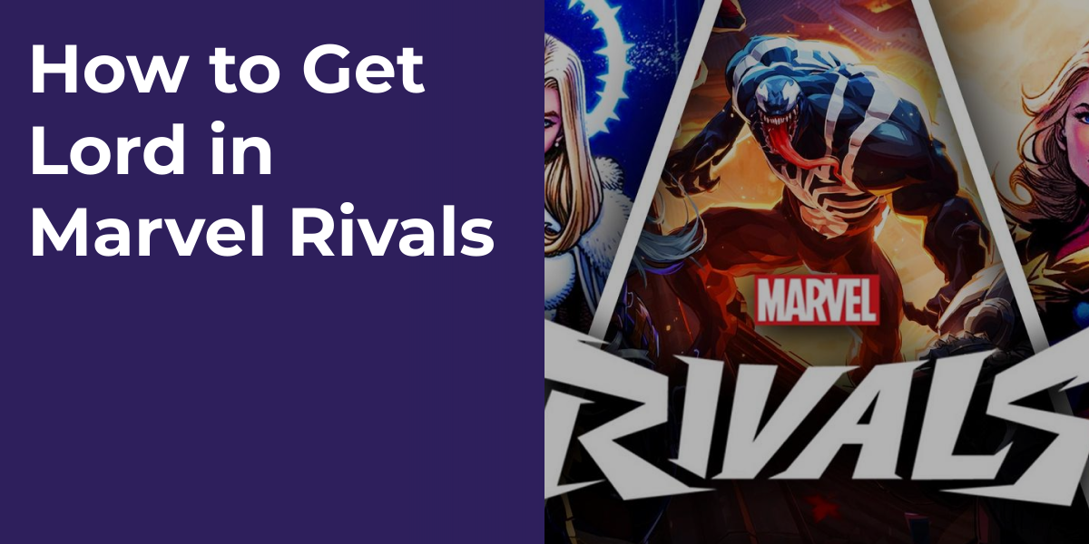 How to Get Lord in Marvel Rivals