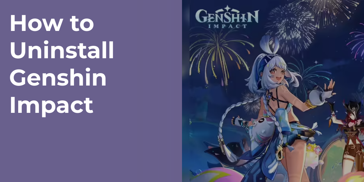 How to Uninstall Genshin Impact
