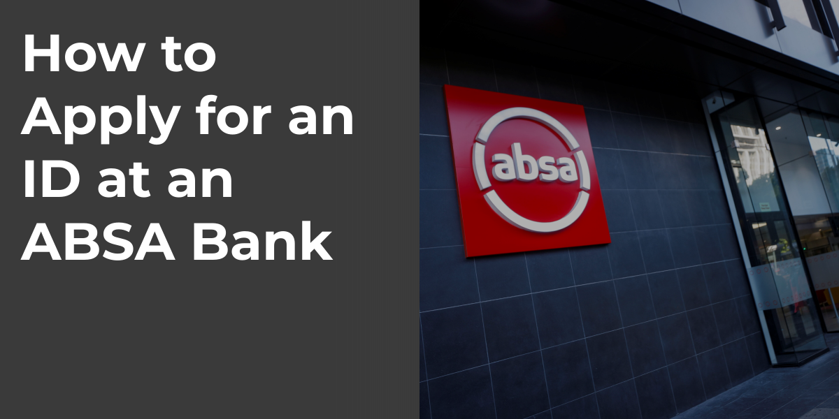 How to Apply for an ID at an ABSA Bank