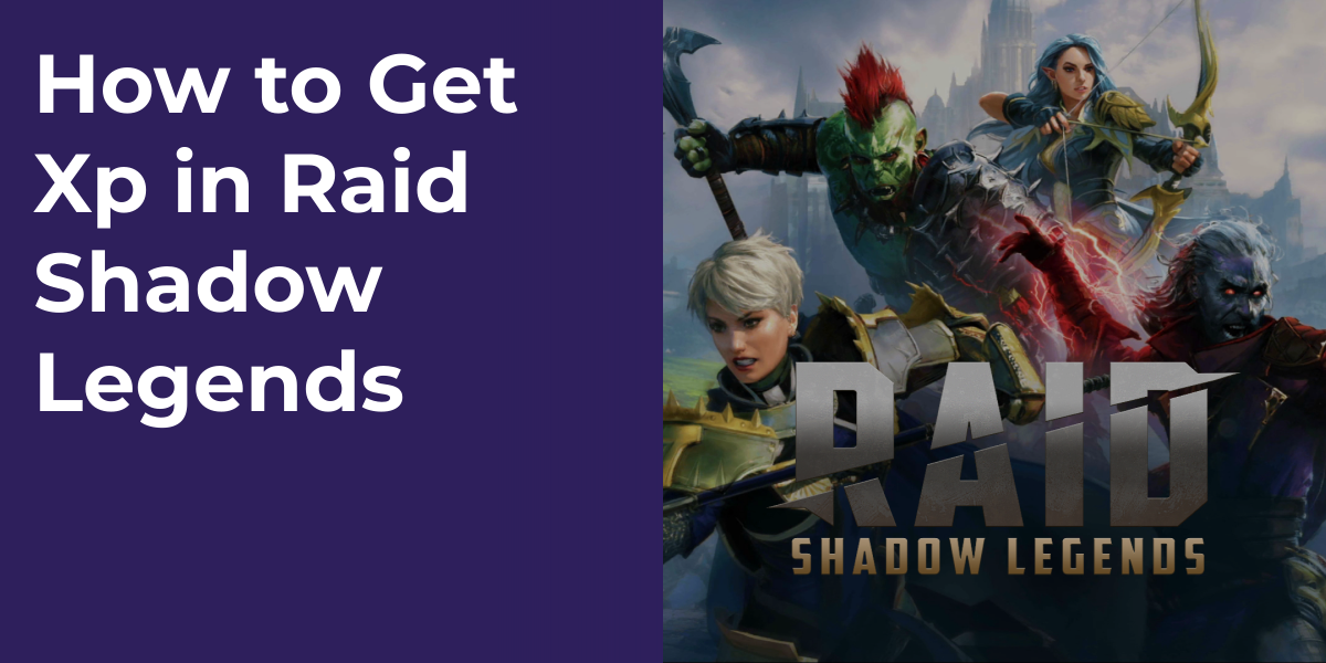 How to Get Xp in Raid Shadow Legends