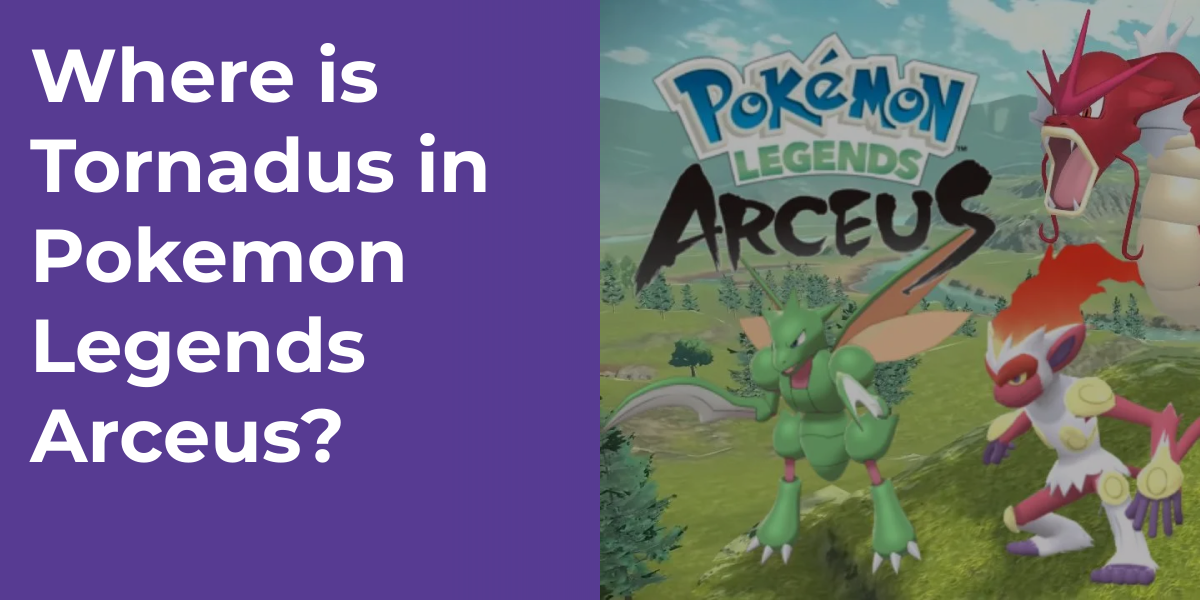 Where is Tornadus in Pokemon Legends Arceus?