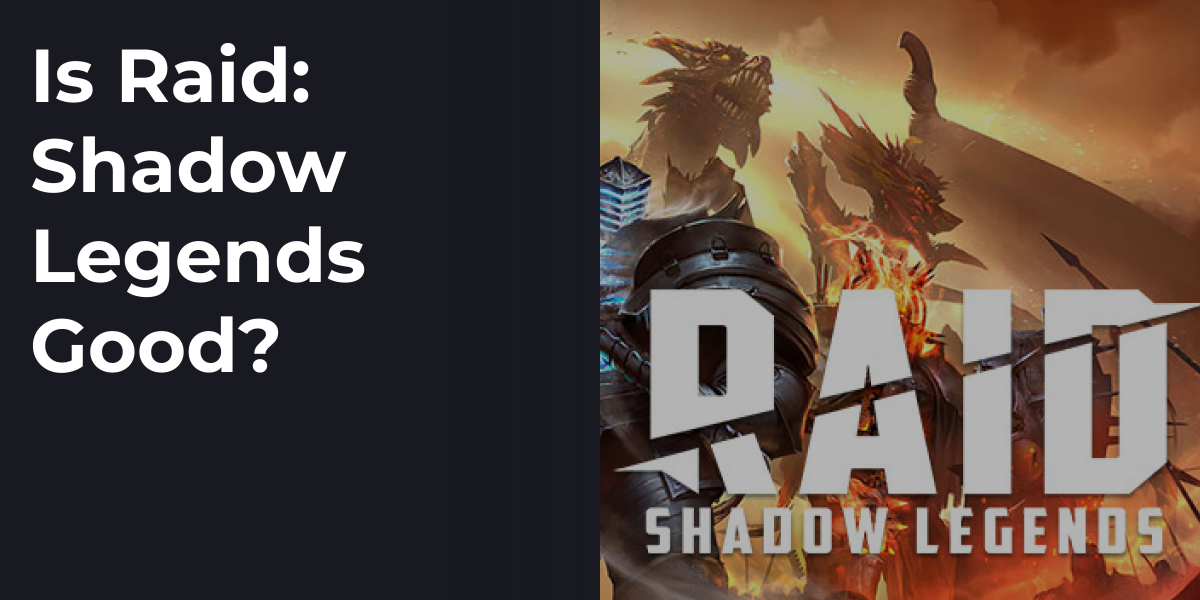 Is Raid: Shadow Legends Good?