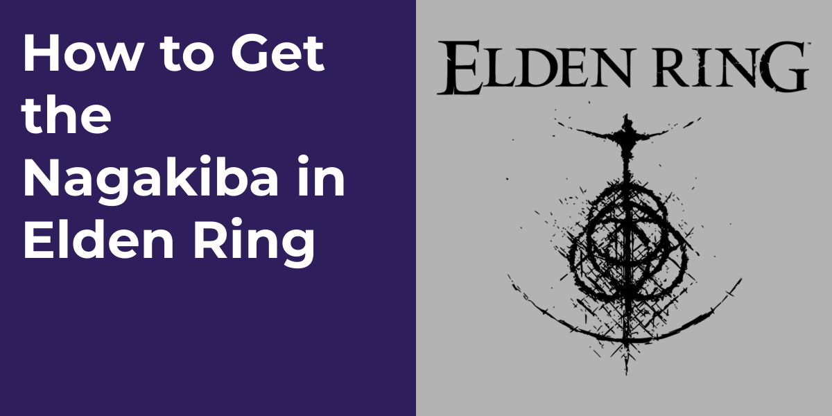 How to Get the Nagakiba in Elden Ring