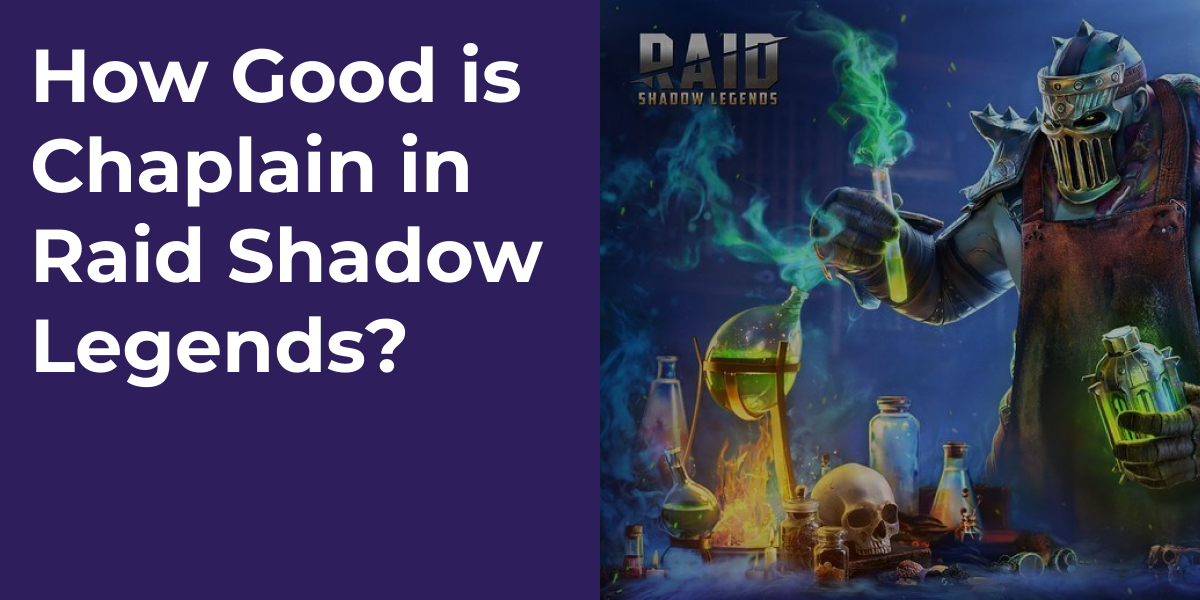 How Good is Chaplain in Raid Shadow Legends?
