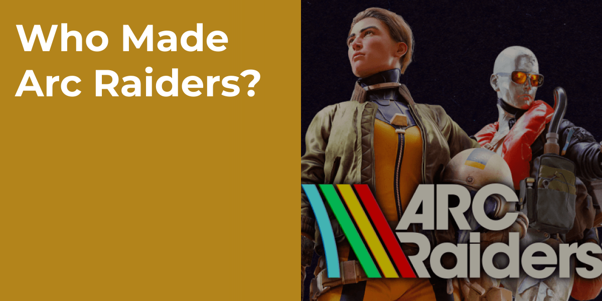 Who Made Arc Raiders?