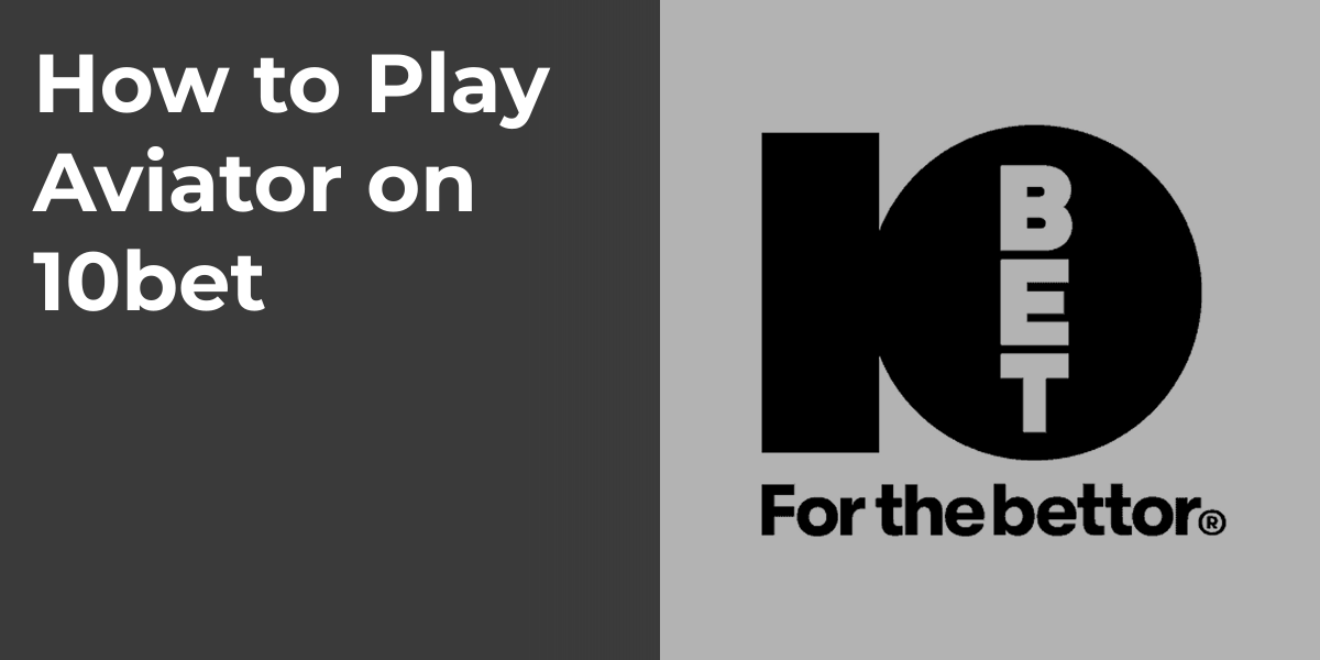 How to Play Aviator on 10bet